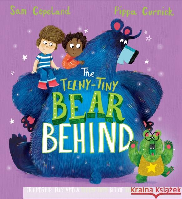 The Teeny-Tiny Bear Behind: A laugh-out-loud story about overcoming jealousy Sam Copeland 9781444965643 HACHETTE CHILDREN - książka