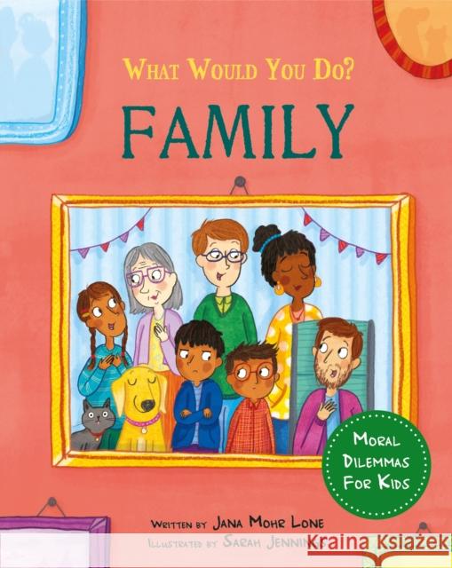 What would you do?: Family: Moral dilemmas for kids Jana Mohr Lone 9781445183121 Hachette Children's Group - książka