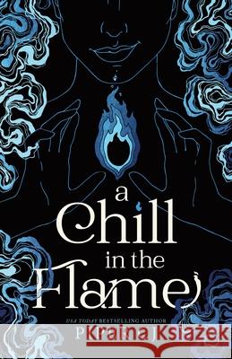 A Chill in the Flame: A New Dark Romantasy from the Beloved Author of The Night and Its Moon Piper CJ 9781464225833 Sourcebooks, Inc - książka