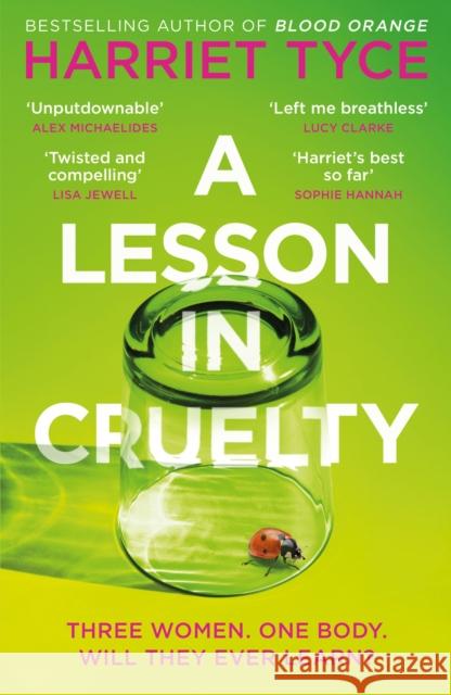 A Lesson in Cruelty: The propulsive new thriller from the bestselling author of Blood Orange Harriet Tyce 9781472280152 Headline Publishing Group - książka