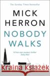 Nobody Walks Mick Herron 9781473647121 John Murray Press