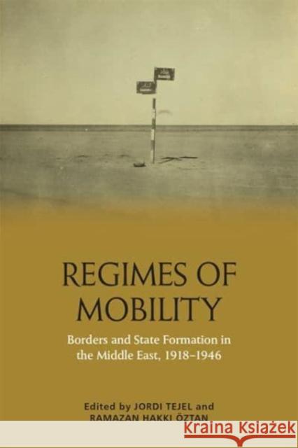 Regimes of Mobility: Borders and State Formation in the Middle East, 1918-1946  9781474487979 Edinburgh University Press - książka