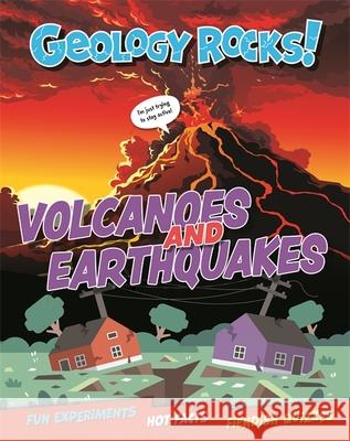 Geology Rocks!: Earthquakes and Volcanoes Claudia Martin 9781526321398 Hachette Children's Group - książka