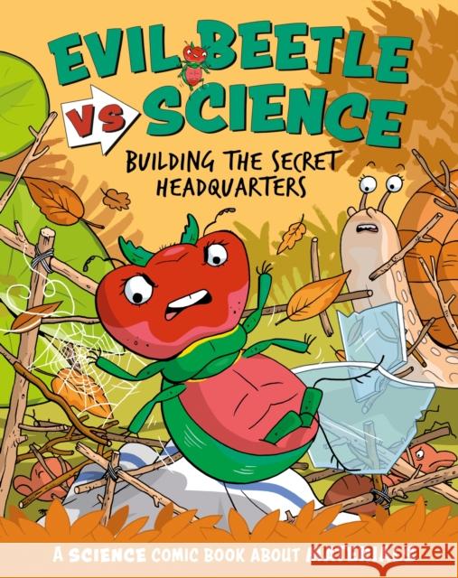 Evil Beetle Versus Science: Building the Secret Headquarters: A Science Comic Book About Materials Paul Mason 9781526325679 Hachette Children's Group - książka