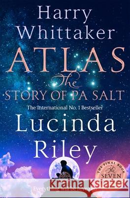 Atlas: The Story of Pa Salt: The epic conclusion to the Seven Sisters series Harry Whittaker 9781529043549 Pan Macmillan - książka