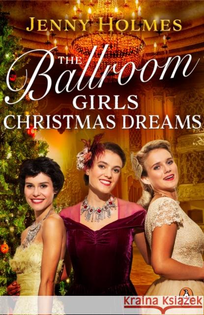 The Ballroom Girls: Christmas Dreams: Curl up with this festive, heartwarming and uplifting historical romance book  9781529176544 Transworld Publishers Ltd - książka