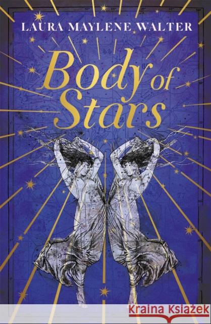 Body of Stars: Searing and thought-provoking - the most addictive novel you'll read all year Laura Maylene Walter 9781529349191 Hodder & Stoughton - książka