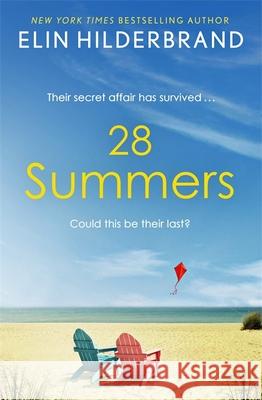 28 Summers: A sweeping love story from the #1 bestseller and author of THE PERFECT COUPLE, now a major Netflix series Elin Hilderbrand 9781529374780 Hodder & Stoughton - książka