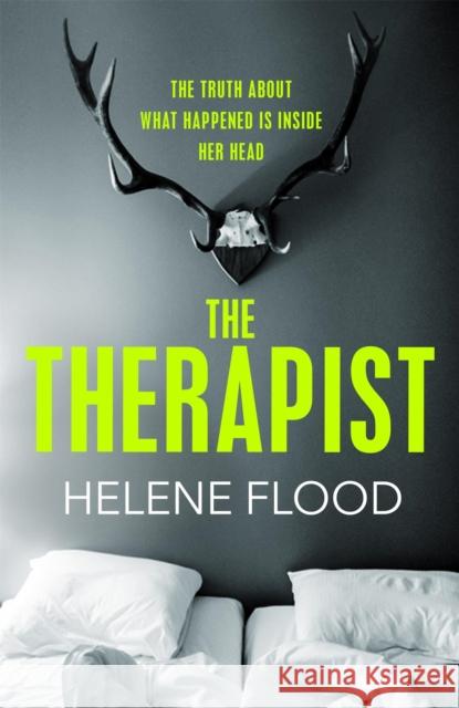 The Therapist: From the mind of a psychologist comes a chilling domestic thriller that gets under your skin. Helene Flood 9781529406023 Quercus Publishing - książka