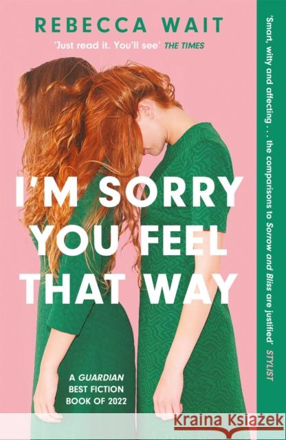 I'm Sorry You Feel That Way: the whip-smart domestic comedy you won't be able to put down Rebecca Wait 9781529420463 Quercus Publishing - książka