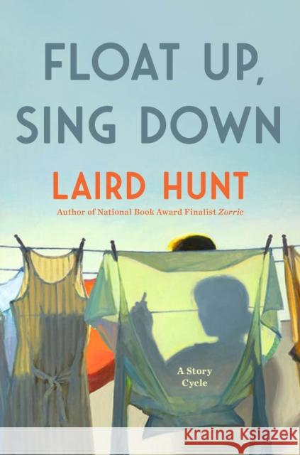 Float Up, Sing Down Laird Hunt 9781529434507 Quercus Publishing - książka