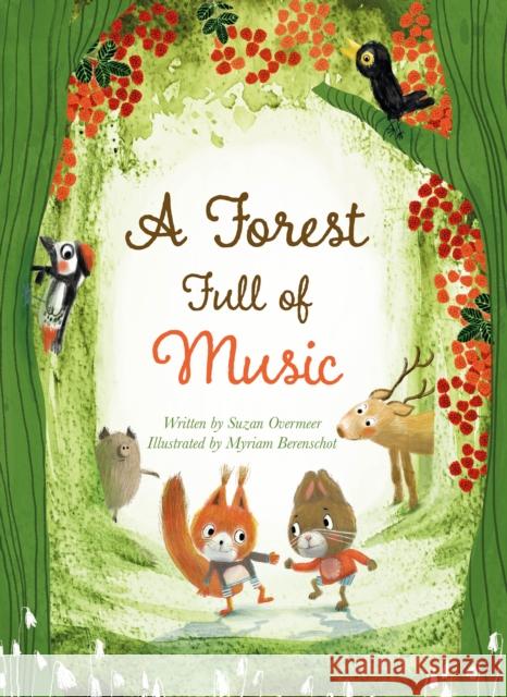 A Forest Full of Music Suzan Overmeer 9781605379913 Clavis Publishing - książka