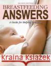 Breastfeeding Answers: A guide to helping Families 2e Nancy Mohrbacher 9781734523904 Nancy Mohrbacher