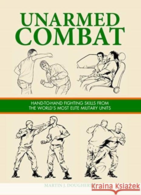 Unarmed Combat: Hand-to-Hand Fighting Skills from the World's Most Elite Military Units Martin J Dougherty 9781782743286 Amber Books Ltd - książka