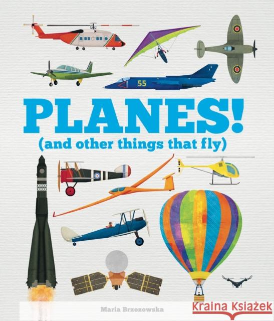 Planes!: (And Other Things That Fly) Bryony Davies 9781783128341 Hachette Children's Group - książka