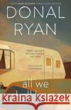 All We Shall Know Donal Ryan 9781784164997 Transworld Publishers Ltd