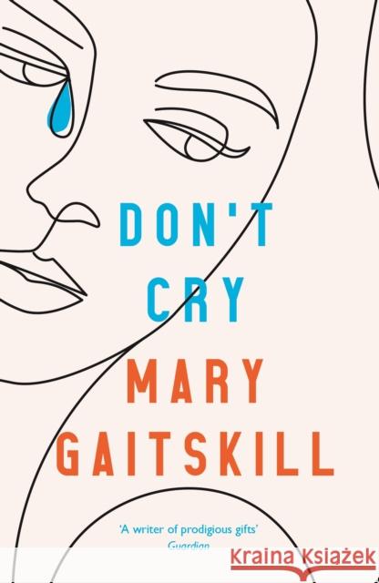 Don't Cry Mary Gaitskill 9781788168687 Profile Books Ltd - książka