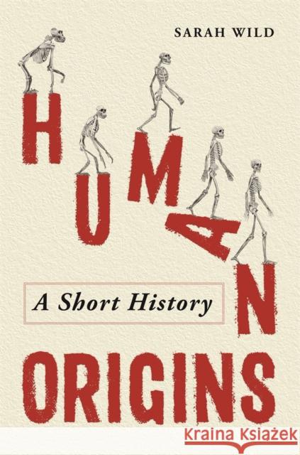 Human Origins: A Short History Sarah Wild 9781789295788 Michael O'Mara Books Ltd - książka