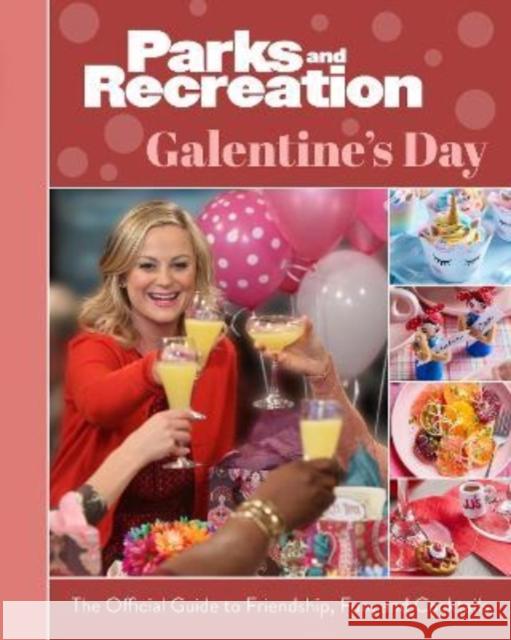 Parks and Recreation: The Official Galentine's Day Guide to Friendship, Fun, and Cocktails Titan Books 9781803363325 Titan Books Ltd - książka