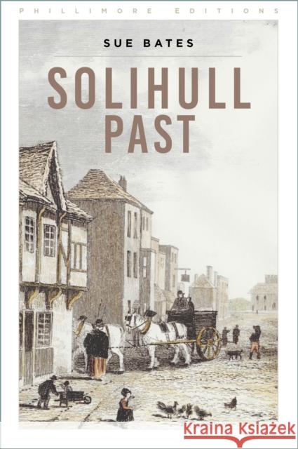 Solihull Past Sue Bates 9781803998862 The History Press Ltd - książka