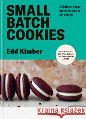 Small Batch Cookies: Deliciously easy bakes for one to six people Edd Kimber 9781804191859 Octopus Publishing Group - książka