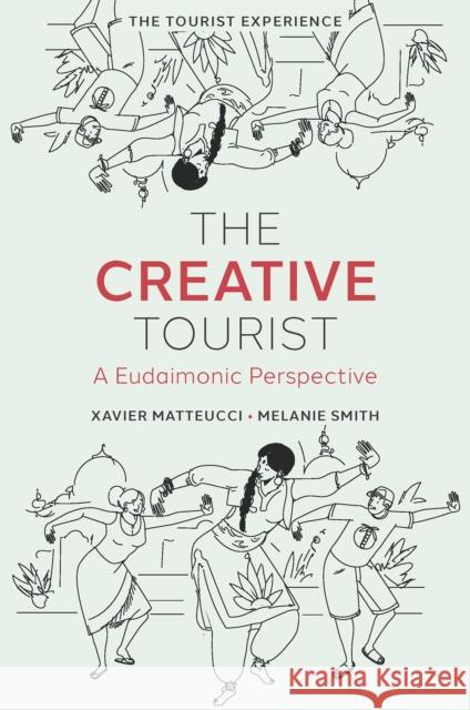 The Creative Tourist Melanie (Budapest Metropolitan University, Hungary) Smith 9781837534050 Emerald Publishing Limited - książka