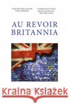 Au Revoir Britannia Sylvie Bermann 9781910022535 Luath Press Ltd