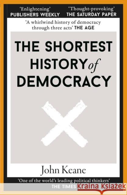 The Shortest History of Democracy John Keane 9781913083380 Old Street Publishing - książka