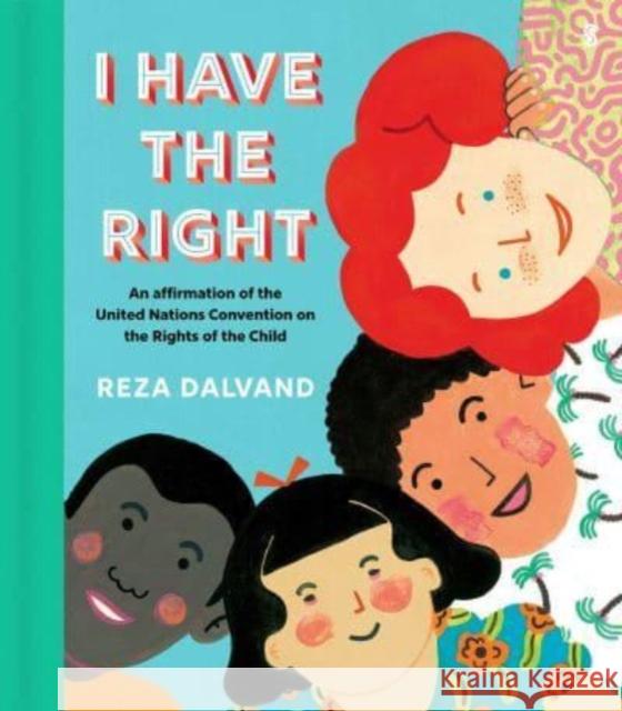 I Have the Right: an affirmation of the United Nations Convention on the Rights of the Child Reza Dalvand 9781915590084 Scribe Publications - książka