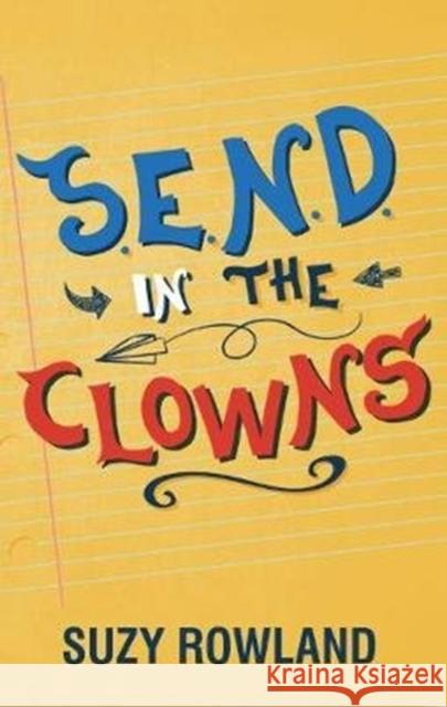 S.E.N.D. In The Clowns: Essential Autism / ADHD Family Guide Suzy Rowland 9781916286467 Hashtag Press - książka