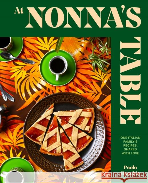 At Nonna’s Table: One Italian family’s recipes, shared with love Paola Bacchia 9781922754745 Smith Street Books - książka