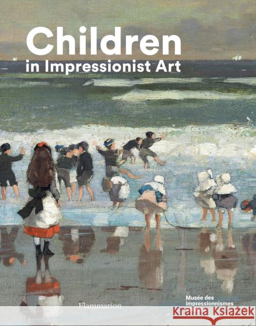 Family Portraits: Children in Impressionist Art Sylvie Patry 9782080426307 Editions Flammarion - książka