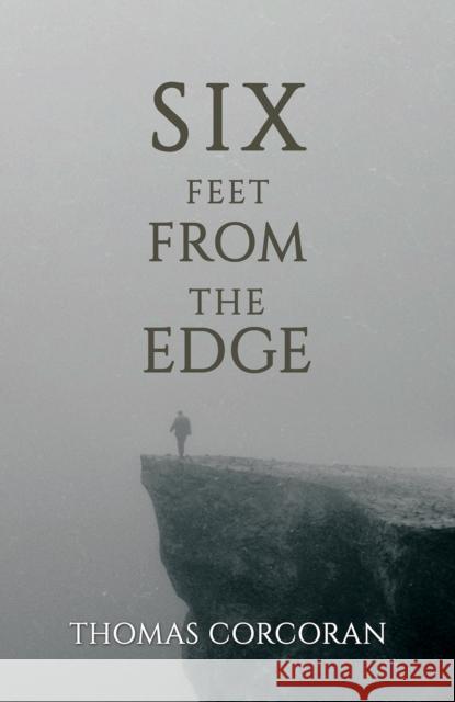 Six Feet from the Edge Thomas Corcoran 9798886939088 Austin Macauley Publishers LLC - książka