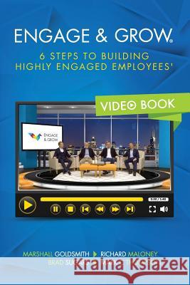 Engage and Grow: 6 Steps To Building Highly Engaged Employees Marshall Goldsmith Brad Sugars Richard Maloney An 9780646990262 Engage & Grow Global - książka