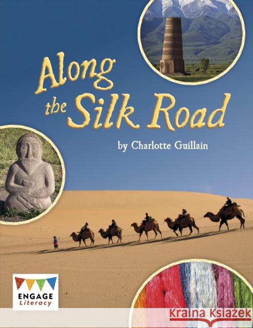 Engage Lit Brown Along The Silk Road Charlotte Guillain 9781474717830 Raintree - książka