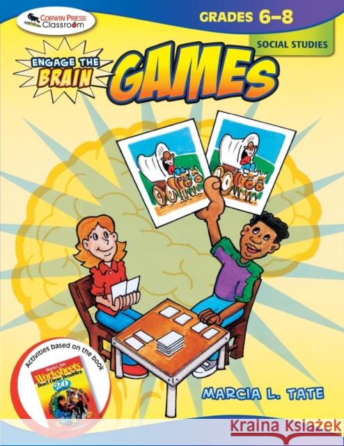 Engage the Brain: Games, Social Studies, Grades 6-8 Marcia L. Tate 9781412959520 Corwin Press - książka