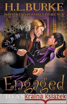 Engaged to a Supervillain H L Burke   9798215500118 H. L. Burke - książka