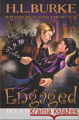 Engaged to a Supervillain H L Burke   9798375324982 Independently Published - książka