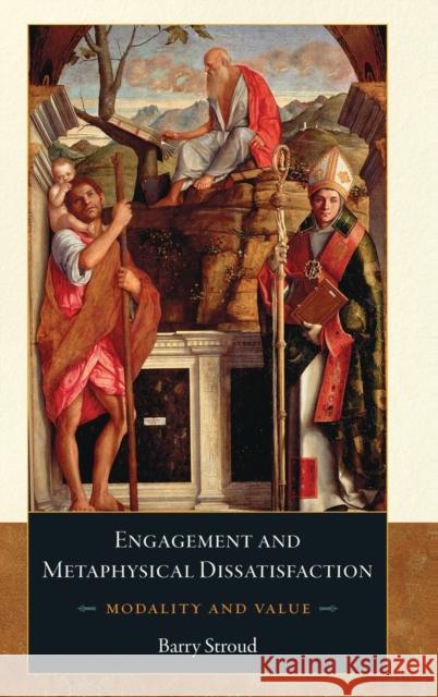 Engagement and Metaphysical Dissatisfaction Stroud, Barry 9780199764969 Oxford University Press, USA - książka