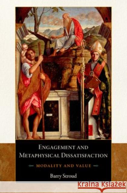 Engagement and Metaphysical Dissatisfaction: Modality and Value Stroud, Barry 9780199970971 Oxford University Press, USA - książka