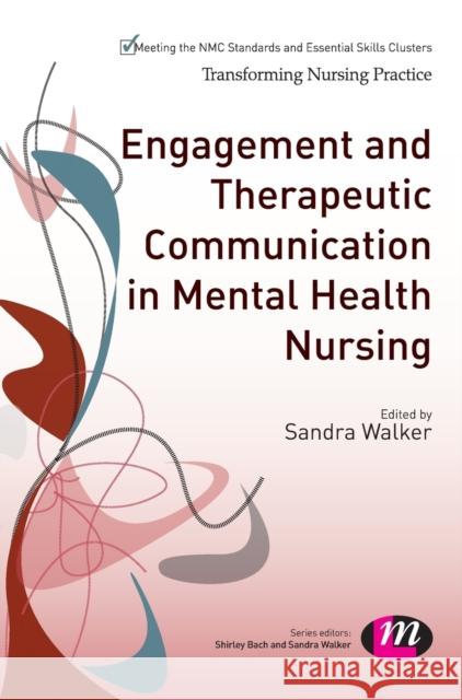 Engagement and Therapeutic Communication in Mental Health Nursing Sandra Walker 9781446274798 Learning Matters - książka