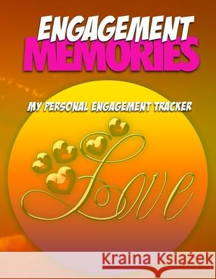 Engagement Memories: My Personal Engagement Tracker Steve Mitchell 9781679164750 Independently Published - książka