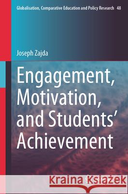 Engagement, Motivation, and Students' Achievement Joseph Zajda 9783031616129 Springer - książka