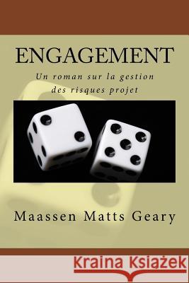 Engagement: Un roman sur la gestion des risques projet Matts, Chris 9789462410046 Hathaway Te Brake Publications - książka