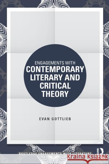 Engagements with Contemporary Literary and Critical Theory Evan Gottlieb 9781138853270 Routledge - książka