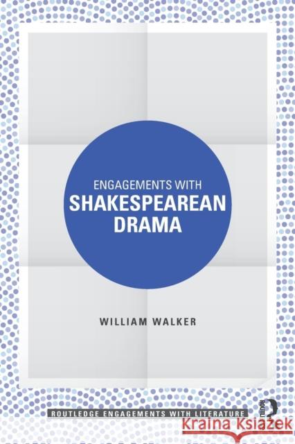 Engagements with Shakespearean Drama William Walker 9780815392743 Routledge - książka