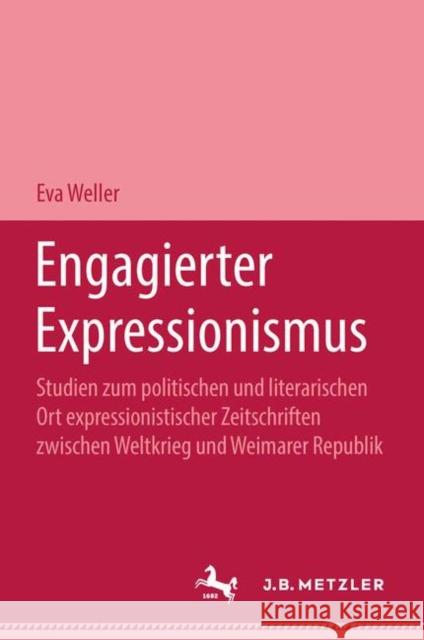 Engagierter Expressionismus Eva Weller 9783476997302 J.B. Metzler - książka