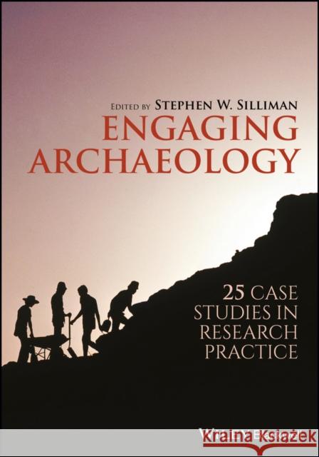 Engaging Archaeology Silliman, Stephen W. 9781119240518 Wiley-Blackwell - książka