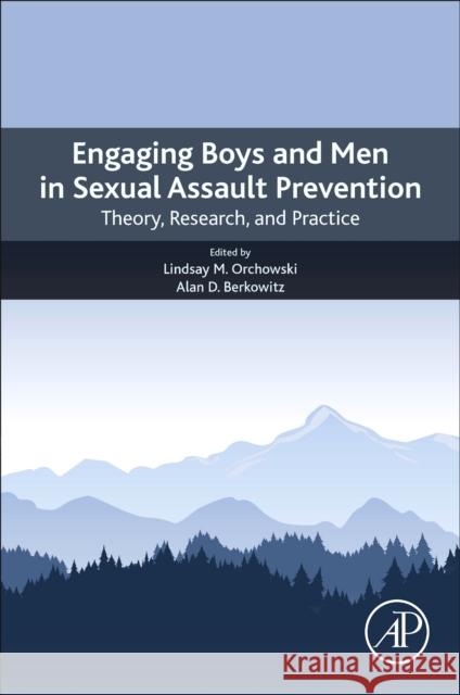 Engaging Boys and Men in Sexual Assault Prevention: Theory, Research, and Practice Orchowski, Lindsay M. 9780128192023 Academic Press - książka