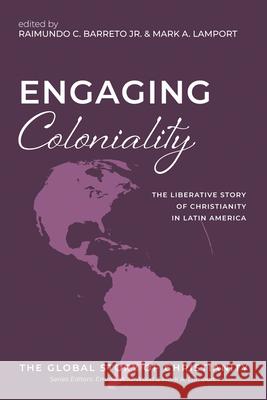 Engaging Coloniality Raimundo Barreto Mark A. Lamport 9781666730005 Cascade Books - książka